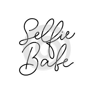 selfie babe t-shirt design with lettering. Feminine inspirational print. Vector illustration.