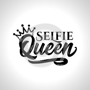 Selfie Queen - Hand drawn typography poster.