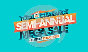 Semi-annual mega sale, total clearance, further reductions vector web banner or flyer design