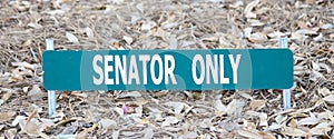 Senator Only Parking Sign