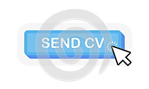 SEND CV blue 3D button with mouse pointer clicking. White background. Vector illustration.