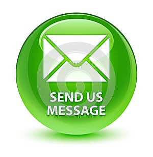 Send us message glassy green round button