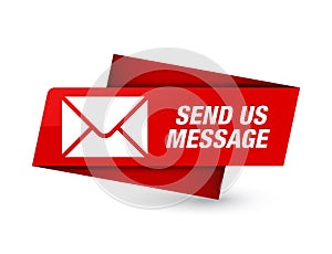Send us message premium red tag sign