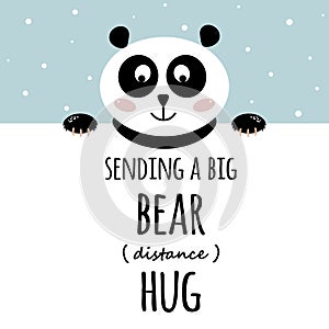 Sending a Big Bear Hug. Social distance hugs. Congratultions from quarantaine and social isolation time with cute panda