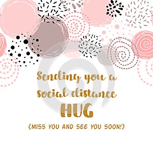 Sending hugs from social distance card Hug you and miss you quarantine phrase Romantic wishing