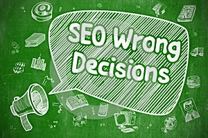 SEO Wrong Decisions - Business Concept.