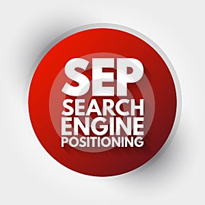 SEP - Search Engine Positioning acronym, technology concept background