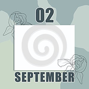 september 02. 02-th day of the month, calendar date.A clean white sheet on an abstract gray-green background with an