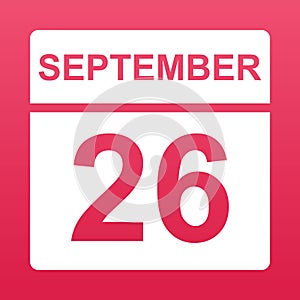 September 26. White calendar on a  colored background. Day on the calendar. Twenty sixth of september.  Illustration.