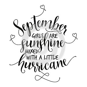 September girls are sunshine mixed with a little hurricane.