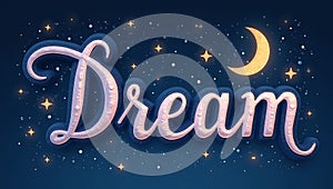 Serene image of Dream in elegant script adorned with stars and a crescent moon