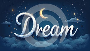 Serene image of Dream in elegant script adorned with stars and a crescent moon