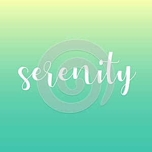 Serenity motivational quote- the state of being calm, peaceful, and untroubled