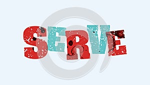 Serve Concept Stamped Word Art Illustration