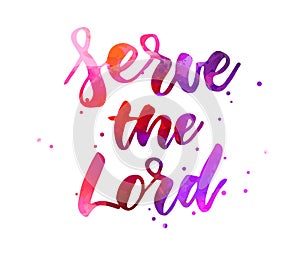 Serve the Lord - handwritten lettering