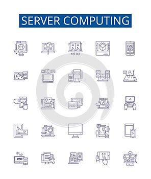 Server computing line icons signs set. Design collection of Server, Computing, Cloud, Data, Storage, Infrastructure
