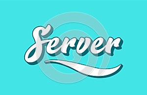 server hand written word text for typography design