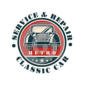 Service and repair classic car, retro auto repair badge, vintage label vector Illustration on a white background