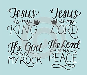 Set of 4 Hand lettering christian quotes Jesus is my king, Lord, Rock, Peace .