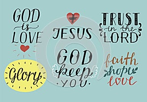 Set of 6 Hand lettering christian quotes with symbols God is love. Jesus. Trust in the Lord. Glory. Faith, hope, love.
