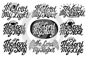 Set of 9 hand lettering quotes The Lord is my Savior, King, Light, Song, Hope, Savior, Streght, Rock, Life, Keeper.