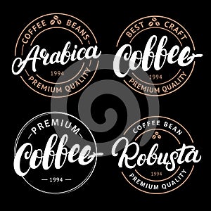 Set of Arabica, Robusta, Coffee hand written lettering logo, label, badge, emblem.