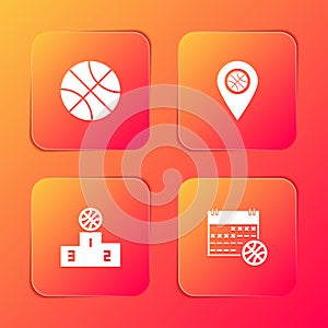 Set Basketball ball, Location with basketball, Sports winner podium and sport calendar icon. Vector