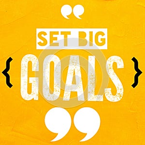 Set big goals - short Motivational and inspirational quote