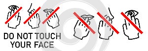 Set of do not touch your face icon. Simple black white drawing with hand touching mouth, nose, eye crossed by red line. Can be photo