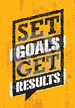 Set Goals. Get Results. Inspiring Motivation Quote Card Concept. Vector Design Element On Grunge Rough Wall Background