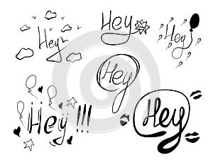 Set of hand drawn words. Hey Vector illustration