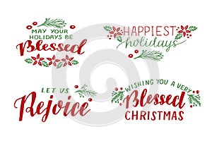 Set with hand lettering quotes May your Holidays be Blessed, Let us rejoice, wishing you a very blessed Christmas. photo