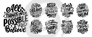 Set with inspirational quotes about dream. Hand drawn vintage illustrations with lettering. Drawing for prints on t