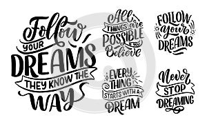 Set with inspirational quotes about dream. Hand drawn vintage illustrations with lettering. Drawing for prints on t-shirts and