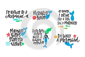 Set of inspirational quotes about mermaids. Hand drawn summer typography poster.