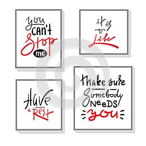 Set of inspire and motivational quotes. Hand drawn beautiful calligraphy signs. Print for inspirational poster, t-shirt, bag, cups