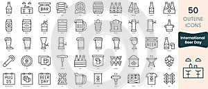 Set of international beer day icons. Thin linear style icons Pack. Vector Illustration photo