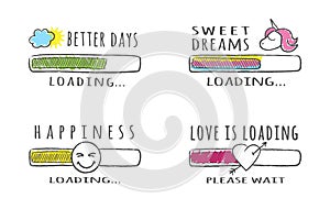 Set of sketchy progress bars with different inscriptions. Better days, happiness, sweet dreams, love loading. Vector