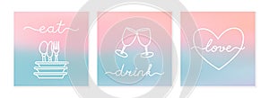 Set of 3 square illustrations with text - eat, drink, love. Kitchen romantic poster. Vector