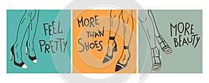 Set of Vector fashion banners with inscription More Beauty, More than Shoes, Feel Pretty. Women legs in trendy classic