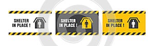 Set of Vector Shelter in Place or Stay at Home or Self Quarantine Various Background Sign with Caution Tape. To Control