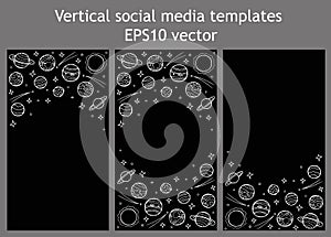 Set of vertical templates for social media copy space. Cosmos white line art on black background for stories. Hand drawn doodle