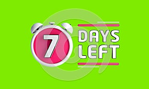 Seven days left. Left days countdown banner in 3D. Sales time count. 3D rendering