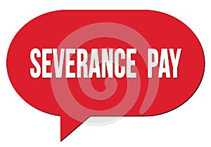 SEVERANCE  PAY text written in a red speech bubble