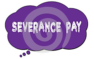 SEVERANCE  PAY text written on a violet cloud bubble