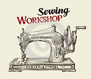 Sewing workshop or tailor shop. Hand drawn vintage machine. Vector illustration