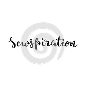 Sewspiration writing, isolated vector lettering logo, brush pen calligraphy, inspirational saying for sewing or craft