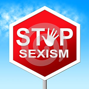 Sexism Stop Means Gender Prejudice And Discrimination photo