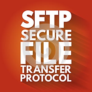 SFTP - Secure File Transfer Protocol acronym, technology concept background