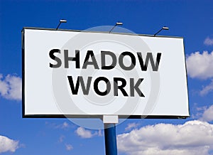 Shadow work psychology symbol. Concept words Shadow work on beautiful white billboard. Beautiful blue sky white cloud background.